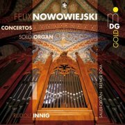 Rudolf Innig - Nowowiejski: Solo Organ Concertos Vol. 1 (2009)