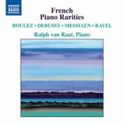Ralph Van Raat - French Piano Rarities (2020) [Hi-Res]