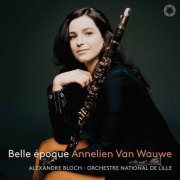 Alexandre Bloch, Orchestre National De Lille, Annelien van Wauwe - Belle époque (2019) [Hi-Res]
