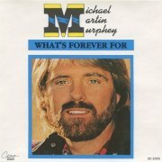 Michael Martin Murphey - What's Forever For (1992)