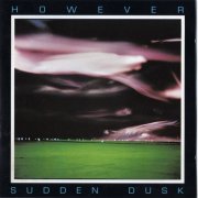 However - Sudden Dusk (1981/1993)