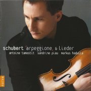 Antoine Tamestit, Sandrine Piau, Markus Hadulla - Schubert: 'Arpeggione' & Lieder (2009) CD-Rip