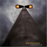 Joey Fehrenbach - Mellowdrama (2006)