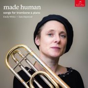 Emily White & Sam Haywood - Made Human: songs for trombone and piano (2024) [Hi-Res]