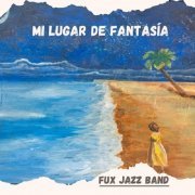 Fux Jazz Band - Mi Lugar de Fantasía (2024) [Hi-Res]