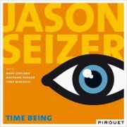 Jason Seizer - Time Being (2008) [Hi-Res]