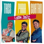Tres para Cuatro - Tres para Cuatro Latin Jazz (2024) Hi-Res