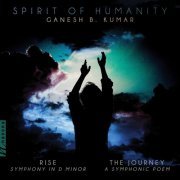 Staatskapelle Halle Orchestra & Bernd Ruf, Choir of the Opera Halle & Markus Fischer - Kumar: Spirit of Humanity (2020) [Hi-Res]