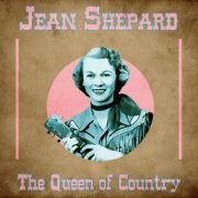 Jean Shepard - The Queen of Country (Remastered) (2020)