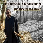 Clifton Anderson - Been Down This Road Before (2020)