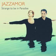 Jazzamor - Strange to Be in Paradise (2017)