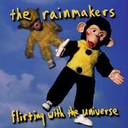 The Rainmakers - Flirting with the Universe (1994)