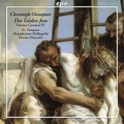Ex Tempore, Mannheimer Hofkapelle & Florian Heyerick - Graupner: Das Leiden Jesu (Passion Cantatas IV) (2020)