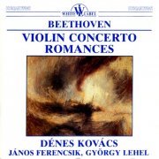 Denes Kovacs, György Lehel, János Ferencsik - Beethoven: Violin Concerto, Romances (2015)