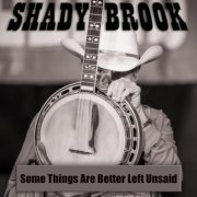 Shady Brook - Some Things Are Better Left Unsaid (2024)