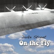 Duke Street - On the Fly (2014)