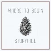 Storyhill - Where to Begin (2019)