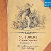 L'Orfeo Barockorchester, Michi Gaigg - Schubert: Concert Overtures, Symphony No. 5 (2012)