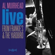 Al Muirhead - Live From Frankie's & The Yardbird (2021)