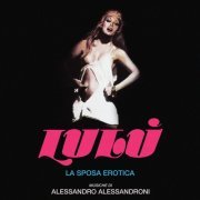 Alessandro Alessandroni - Lulù - La Sposa Erotica (Original Motion Picture Soundtrack) (2023)
