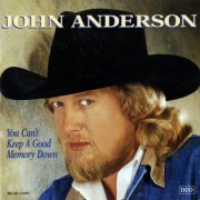 John Anderson - You Can't Keep A Good Memory Down (1994)