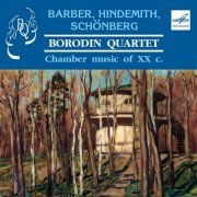 Borodin Quartet - Barber, Hindemith, Schoenberg: String Quartets (2005)
