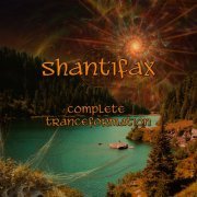 Shantifax - Complete Tranceformation (2013)