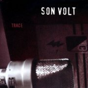 Son Volt - TRACE (1995) [.flac 24bit／96kHz]