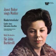 Dame Janet Baker, Hallé Orchestra & Sir John Barbirolli - Mahler: Kindertotenlieder & Lieder eines fahrenden Gesellen (Remastered) (2020) [Hi-Res]
