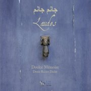 Doulce Mémoire, Denis Raisin Dadre - L'état de transe - Laudes et Chants Soufis (2009) [Hi-Res]