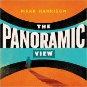 Mark Harrison - The Panoramic View (2018)