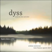 Bjørn Kåre Odde, Schola Cantorum & Tone Bianca Sparre Dahl - Dyss (2023) [Hi-Res]
