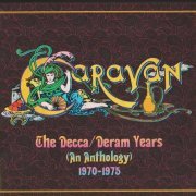 Caravan - The Decca/Deram Years (An Anthology) 1970-1975 (2019)