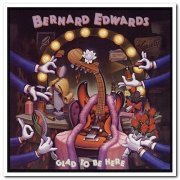 Bernard Edwards - Glad To Be Here (1983/2013)