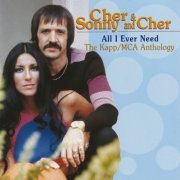 Sonny & Cher - All I Ever Need: The Kapp/MCA Anthology (1995)