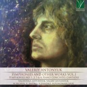 Valeriy Antonyuk & Valentina Antonyuk - Antonyuk: Symphonies and Other Works, Vol. 1 (2018)