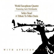World Saxophone Quartet featuring Jack DeJohnette - Selim Sivad: A Tribute to Miles Davis (1998)