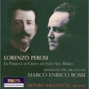 Arturo Sacchetti - Perosi: La passione di Cristo secondo San Marco (2014)