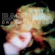 Bambara - Dreamviolence (2023 Remaster) (2013)