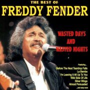 Freddy Fender - Wasted Days and Wasted Nights: The Best of Freddy Fender (2012)