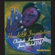 Elisabeth Kontomanou & Jean-Michel Pilc - Hands & Incantation (2000) FLAC