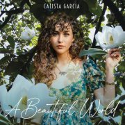 Calista Garcia - A Beautiful World (2021)