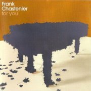 Frank Chastenier - For You (2004)