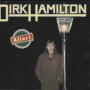 Dirk Hamilton - Alias I (Reissue) (1977-78/2005) CD Rip