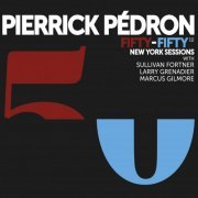 Pierrick Pedron - Fifty-Fifty (New York Sessions) (2021) [Hi-Res]