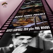 Royce Campbell Trio plus Phil Woods - Movie Song Project (2009)