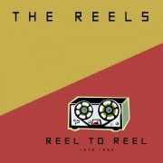The Reels - Reel To Reel: 1978 - 1992 (2007)