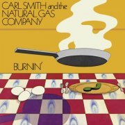 Carl Smith And The Natural Gas Company - Burnin' (2021)