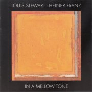 Louis Stewart, Heiner Franz - In A Mellow Tone (1992)