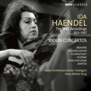 Ida Haendel, Radio-Sinfonieorchester Stuttgart, Hans Müller-Kray - The SWR Recordings 1953-1967 (2021)